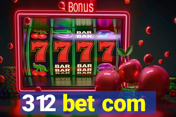 312 bet com